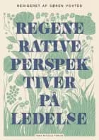 Regenerative perspektiver på ledelse af Søren Voxted, Ib Ravn og Finn Thorbjørn Hansen