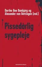 Pissedårlig sygepleje af Ingrid Poulsen, Mari Holen og Tove Lindhardt Damsgaard