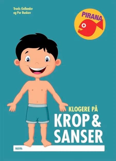 Pirana - Klogere på krop & sanser af Troels Gollander