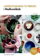 Lærervejledning til prøven i madkundskab af Helle Brønnum Carlsen