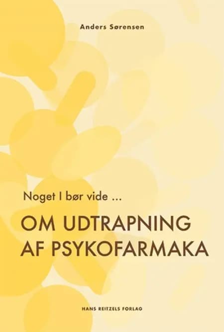 Noget I bør vide ... Om udtrapning af psykofarmaka af Anders Sørensen