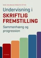 Undervisning i skriftlig fremstilling. Sammenhæng og progression 1.-9. klasse af Bodil Nielsen og Charlotte Rytter