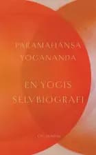 En yogis selvbiografi af Paramahansa Yogananda
