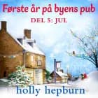 Første år på byens pub 5: Jul af Holly Hepburn