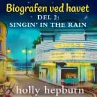 Biografen ved havet 2: Singin' in the rain af Holly Hepburn