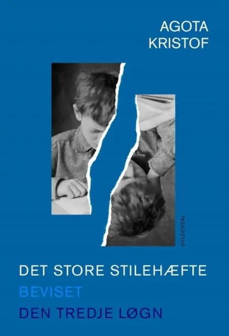 Det store stilehæfte / Beviset / Den tredje løgn af Agota Kristof