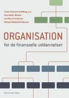 Organisation og ledelse for de finansielle uddannelser af Lasse Schwartz Dahlberg, Sara Møller Nielsen og Jan Norre Kristensen