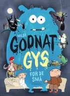 Milde godnatgys for de små af Kim Fupz Aakeson, Charlotte Pardi og Claus Riis