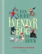 Den store eventyrbog for børn af Jens Andersen, Brødrene Grimm og H.C. Andersen