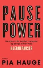 Pause Power af Pia Hauge