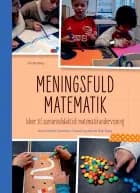 Meningsfuld matematik af Anne Mette Feldskou Gissel og Mette Bak Tang