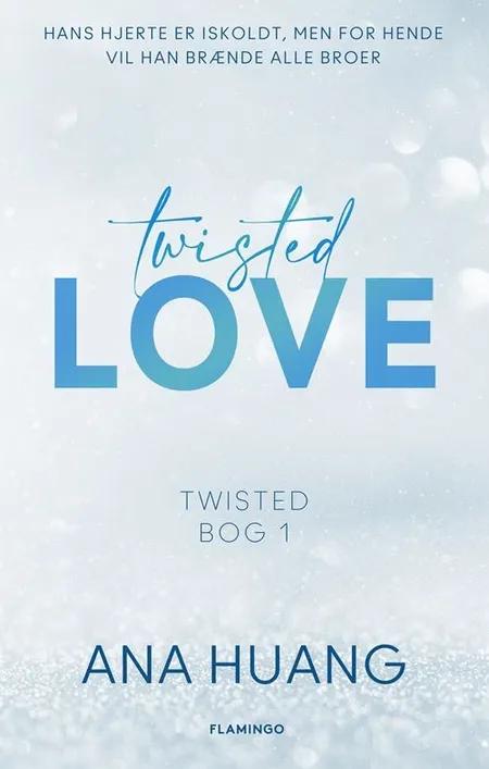 Twisted Love af Ana Huang