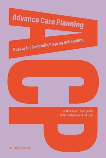 Advance Care Planning af Mette Asbjørn Neergaard