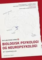 Biologisk psykologi og neuropsykologi af Lucas Bjergskov Larsen, Alexander Tobias Ysbæk-Nielsen, Thea Roque, Valdemar Kruse og Mark Schram Christensen