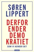 Derfor ender demokratiet, som vi kender det af Søren Lippert