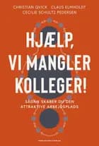 Hjælp, vi mangler kolleger! af Christian Qvick, Claus Elmholdt og Cecilie Schultz Pedersen