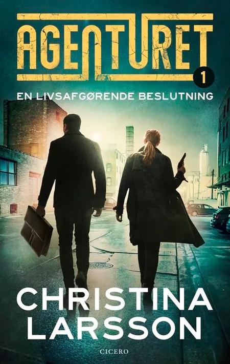 Agenturet 1 - En livsafgørende beslutning af Christina Larsson