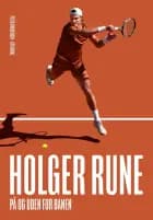 Holger Rune - på og uden for banen af Peter Christensen