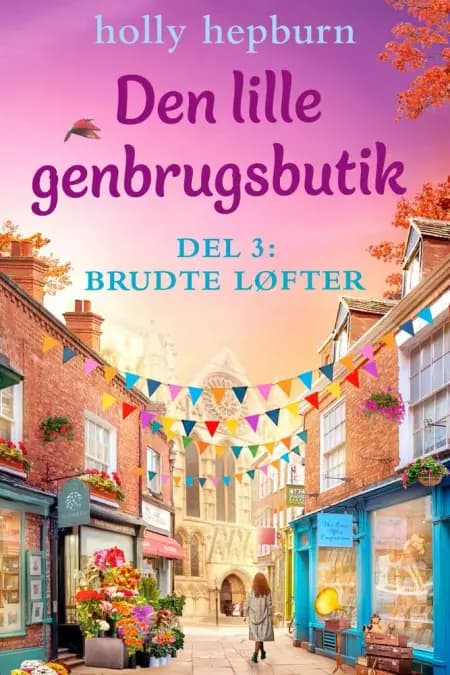 Den lille genbrugsbutik 3: Brudte løfter af Holly Hepburn