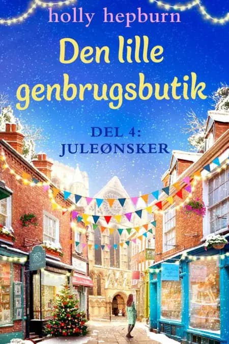 Den lille genbrugsbutik 4: Juleønsker af Holly Hepburn