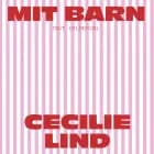 Mit barn af Cecilie Lind