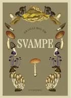 En lille bog om svampe af Gyldendal Leksikon