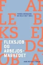 Fleksjob og arbejdsmarkedet af Thomas Bredgaard, Helle Holt og Lena Aarup Kjeldsen