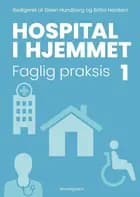 Hospital i hjemmet 1 af Britta Hørdam, Thomas Maribo, Steen Hundborg, Birgit Refsgaard Midjord, Vibeke Engell-Sørensen, Pernille Bak Skouenborg, Lotte Ørneborg Rodkjær, Jeanette Finderup, Gitte Jensen, Dorthe Sørensen, Lotte Evron, Michala Eckhardt, Lene Lauge Berring, Camilla Mousing, Merete Hartun Jensen, Maria Plaschke, Louise Bangsgaard Antonsen, Naja Benigna Kruse, Inge Kristensen, Ulla Vidkjær Fejerskov, Lotte Stentoft Dahl, Josefine Tang Rørbech, Brigitta Rasmussen Villumsen, Jeanett Rugaard, Kristina Holmegaard Nørskov, Lena Michelle Mørup Andersen, Lise Ebdrup Nyrup, Louise Nielsen Kusk, Rikke Volmer Brandsen og Hanne Merete Hermansen