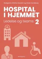 Hospital i hjemmet 2 af Britta Hørdam, Jan Mainz, Steen Hundborg, Dorthe Boe Danbjørg, Lotte Evron, Camilla Mousing, Inge Jekes, Anne Bendix Andersen, Michael Smærup, Anni Kjærgaard Sørensen, Lisbeth Aaskov Falch, Dorthe Gaby Bove, Louise Nors Hansen, Mette Boie Steffensen, Sally Rikke Lauridsen, Søs Elisabeth Rahbek, Tina Tranberg, Andreas Peter Olesen, Helena Palsgaard Nielsen og Søren Valgreen Knudsen