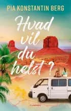 Hvad vil du helst? af Pia Konstantin Berg