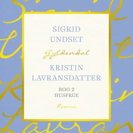 Kristin Lavransdatter. Bog 2 af Sigrid Undset