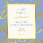 Kristin Lavransdatter. Bog 3 af Sigrid Undset