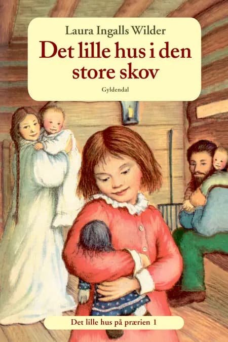 Det lille hus i den store skov af Laura Ingalls Wilder