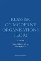 Klassisk og moderne organisationsteori af Peter Kjær, Signe Vikkelsø, Frans Bevort, Finn Borum, Ulrik Brandi, Stewart Clegg, Paul du Gay, Erik Mygind du Plessis, Bente Elkjær, Christian Frankel, Ivar Friis, Christian Geisler Asmussen, Joana Geraldi Stäblein, Tor Oysten Hernes, Henrik Holt Larsen, Emil Husted, Christian Knudsen, Anders la Cour, Henriette Langstrup, Mads Leth Felsager Jakobsen, Niels Christian Mossfeldt Nickelsen, Sara Louise Muhr, Anne Mette Møller, Torben Pedersen, Sofia Pemsel, Ursula Plesner, Mie Plotnikof, Anne Reff Pedersen, Steen Scheuer, Kjeld Schmidt, Majken Schultz, Jesper Strandgaard Pedersen, Morten Thanning Vendelø, Sunny Mosangzi Xu, Kirstine Zinck Pedersen, Peter Ørberg Jensen og Niels Åkerstrøm Andersen