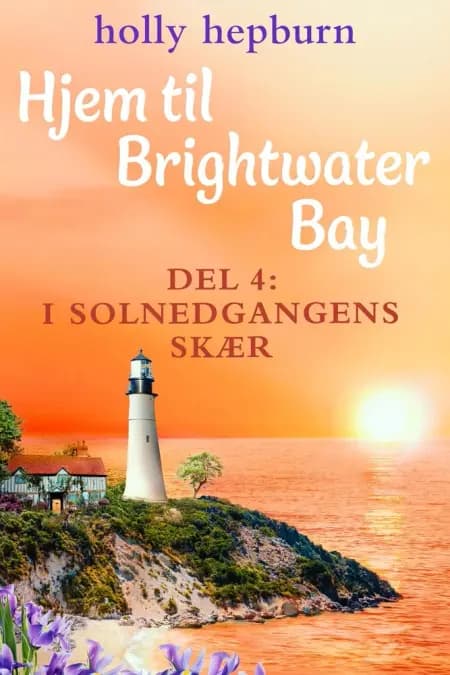Hjem til Brightwater Bay 4: I solnedgangens skær af Holly Hepburn