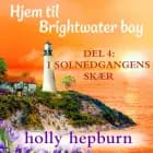 Hjem til Brightwater Bay 4: I solnedgangens skær af Holly Hepburn