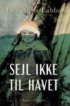Sejl ikke til havet af Elin Anna Labba