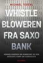 Whistlebloweren fra Saxo Bank af Michael Teschl