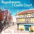 Bagedrømme i Castle Court 1: Vintermagi af Holly Hepburn