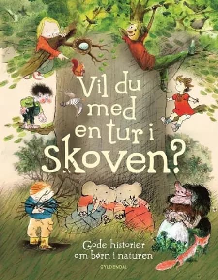 Vil du med en tur i skoven? Gode historier om børn i naturen af Marianne Iben Hansen