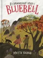 Et hemmeligt sted i Bluebell af Mette Vedsø