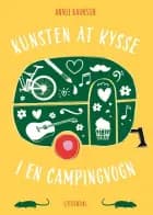 Kunsten at kysse i en campingvogn af Annie Bahnson