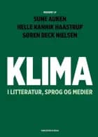 Klima i litteratur, sprog og medier af Sune Auken, Søren Beck Nielsen og Helle Kannik Haastrup