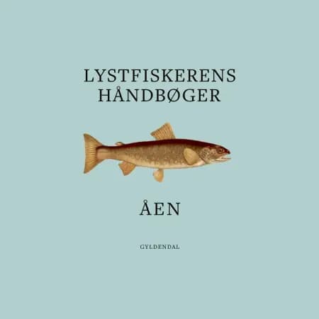 Lystfiskerens håndbøger - Åen af Gyldendal
