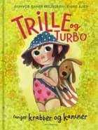 Trille og Turbo 2 - Trille og Turbo fanger krabber og kaniner af Gunvor Ganer Krejberg