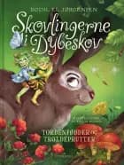 Skovlingerne i Dybeskov. Tordenfødder og troldeprutter af Bodil El Jørgensen