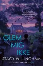 Glem mig ikke af Stacy Willingham