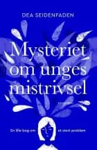 Mysteriet om unges mistrivsel af Dea Seidenfaden