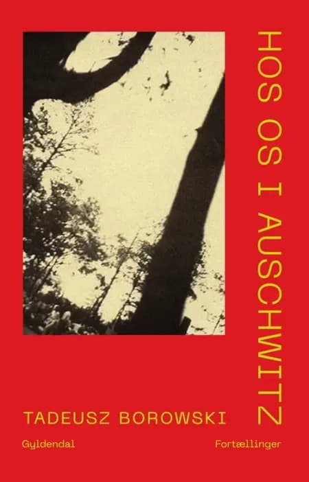 Hos os i Auschwitz af Tadeusz Borowski