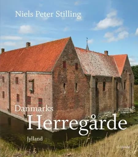 Danmarks Herregårde. Sjælland, Møn og Lolland-Falster af Niels Peter Stilling
